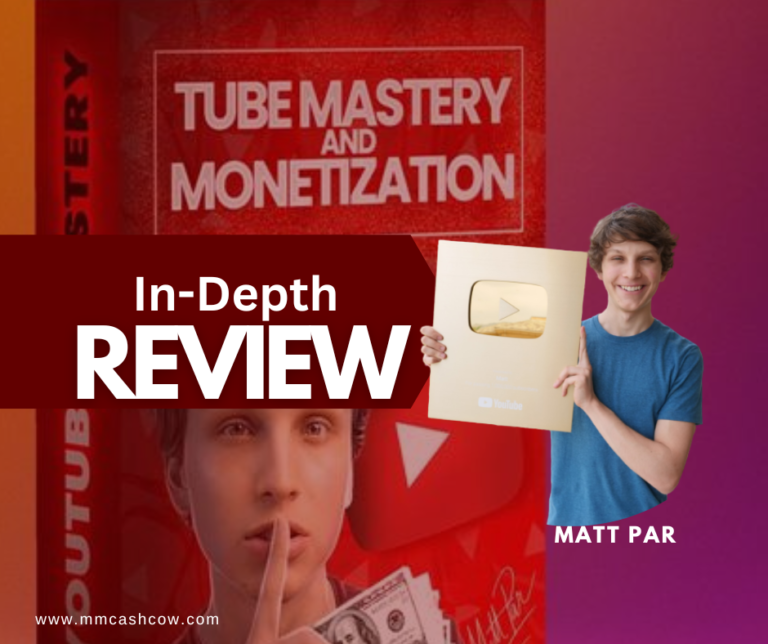 Tube Mastery and Monetization by Matt Parr: An in-depth review of the best YouTube course on earth you need to know now